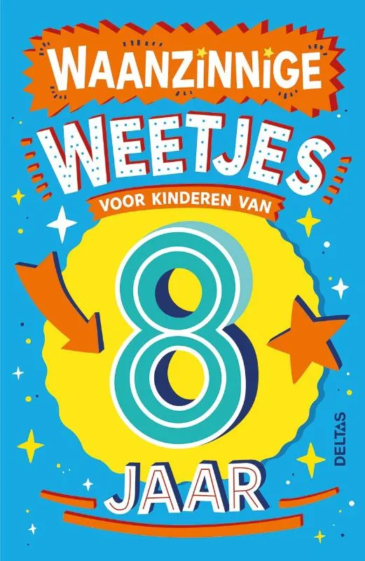 Waanzinnige weetjes voor kinderen van 8 jaar | 9789044765083 Waanzinnige weetjes voor kinderen van 8 jaar