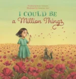 I Could Be a Million Things | 9781605377612
