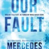 Our Fault | 9781682635636 Our Fault | 9781682635636