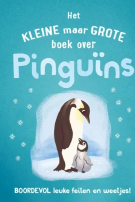 Het kleine maar grote boek over pinguïns
