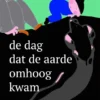 De dag dat de aarde omhoog kwam | 9789491687327