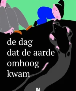 De dag dat de aarde omhoog kwam