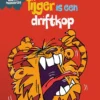 Tijger is een driftkop | 9789463415637
