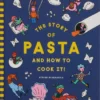 The Story of Pasta and How to Cook It! | 9781838667702