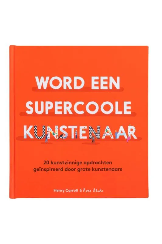 Word een supercoole kunstenaar | 9789492938428 Word een supercoole kunstenaar