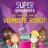 Het raadsel van de vermiste robot | 9789464390704