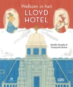 Welkom in het Lloyd Hotel | 9789047627104