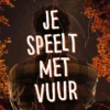 Je speelt met vuur | 9789044849127