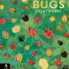 There are Bugs Everywhere | 9781787418288 There are Bugs Everywhere | 9781787418288