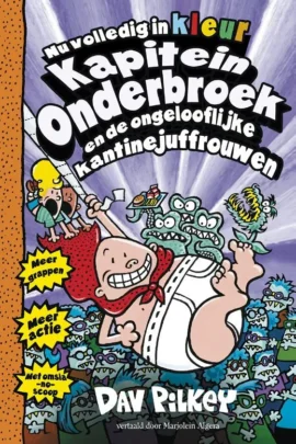 Kapitein Onderbroek en de ongelooflijke kantinejuffrouwen