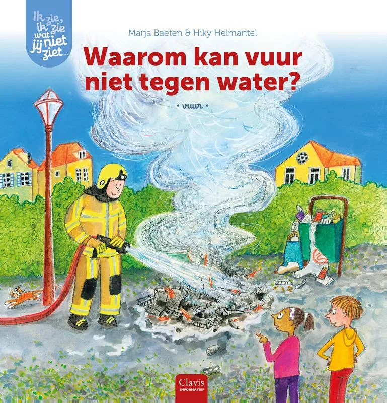 Waarom kan vuur niet tegen water? | 9789044862287 Waarom kan vuur niet tegen water?