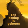 Een koning is geboren | 9789033833717