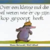Over een kleine mol die wil weten wie er op zijn kop gepoept heeft | 9789025740870 Over een kleine mol die wil weten wie er op zijn kop gepoept heeft | 9789025740870