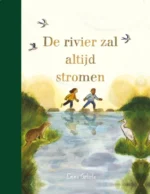 De rivier zal altijd stromen | 9789062389575