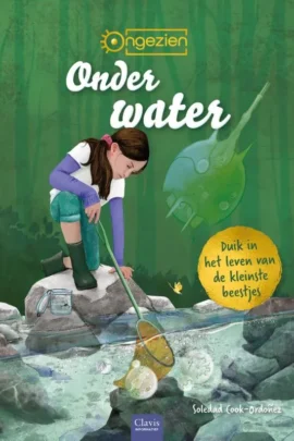 Onder water. Duik in het leven van de kleinste beestjes