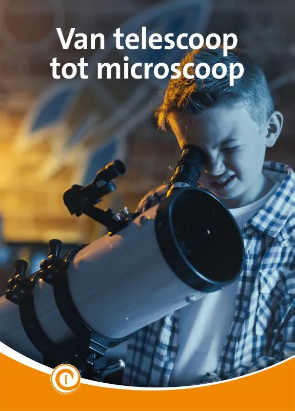 Van telescoop naar microscoop | 9789464392227 Van telescoop naar microscoop