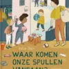 Waar komen onze spullen vandaan? | 9789462917279 Waar komen onze spullen vandaan? | 9789462917279