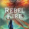 Rebel Fire | 9781406399592 Rebel Fire | 9781406399592