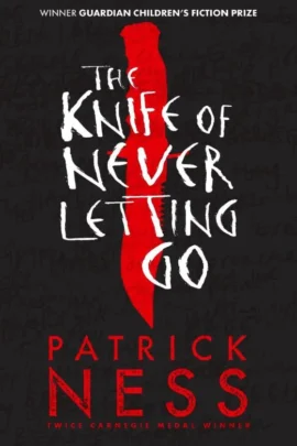 The Knife of Never Letting Go | 9781529509908