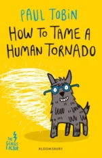 How to Tame a Human Tornado | 9781408884539 How to Tame a Human Tornado | 9781408884539