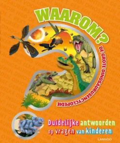 Waarom? De grote dinosaurusencyclopedie