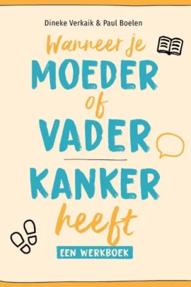 Wanneer je moeder of vader kanker heeft