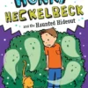 Henry Heckelbeck and the Haunted Hideout | 9781534495913