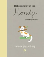 Het goede leven van Hondje (de enige echte) | 9789047630104