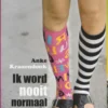 Ik word nooit normaal | 9789047516835 Ik word nooit normaal | 9789047516835