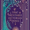 That Inevitable Victorian Thing | 9780735227439