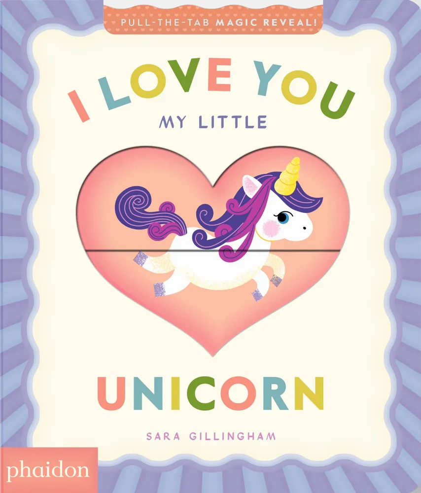 I Love You My Little Unicorn! - a Magic Reveal Book | 9781837292790 I Love You My Little Unicorn! - a Magic Reveal Book