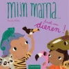 Mijn mama ... houdt van dieren! | 9789044861853