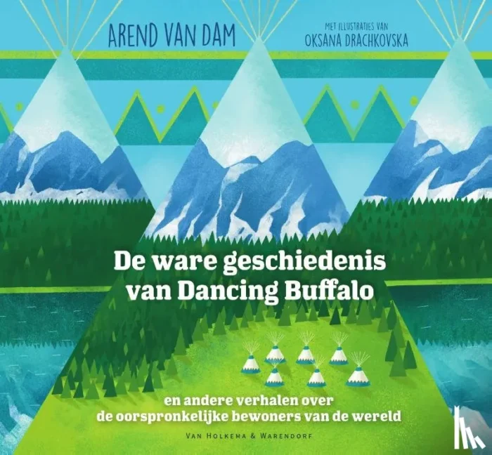 De ware geschiedenis van Dancing Buffalo en andere verhalen over de oorspronkelijke bewoners van de wereld