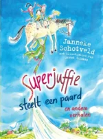 Superjuffie steelt een paard | 9789000396757