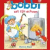 Bobbi zet zijn schoen | 9789020684674