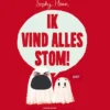 Ik vind alles stom! | 9789465000015