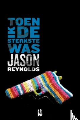Toen ik de sterkste was | 9781665967112 Toen ik de sterkste was | 9781665967112
