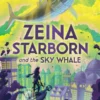 Zeina Starborn and the Sky Whale | 9781510110274 Zeina Starborn and the Sky Whale | 9781510110274