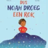 Dus Noah droeg een rok | 9789048323777 Dus Noah droeg een rok | 9789048323777