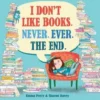 I don't like books. Never. Ever. The end | 9781788813990