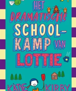 Het dramatische schoolkamp van Lottie