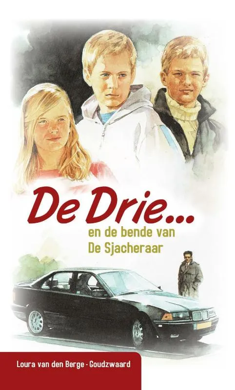De Drie... en de bende van de Sjacheraar | 9789076466354 De Drie... en de bende van de Sjacheraar