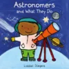 Astronomers and What They Do | 9781605377407