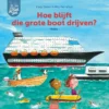 Hoe blijft die grote boot drijven? | 9789044850499