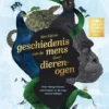 Een kleine geschiedenis van de mens door dierenogen | 9789002277245