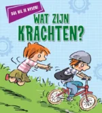 Wat zijn krachten? | 9789086649631 Wat zijn krachten? | 9789086649631