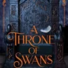 A Throne of Swans | 9781471408724