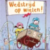 Wedstrijd op wielen! | 9789000374298