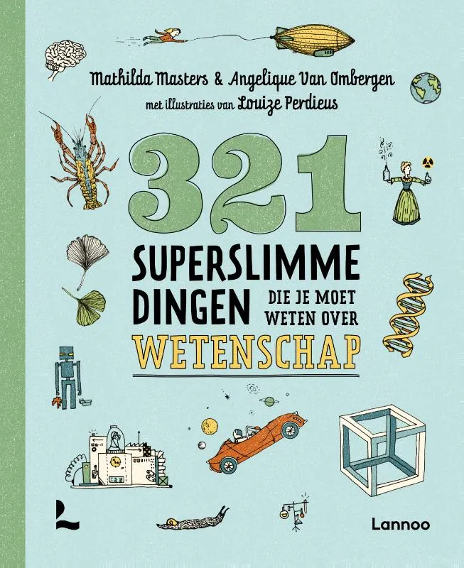 321 superslimme dingen die je moet weten over wetenschap | 9789059964464 321 superslimme dingen die je moet weten over wetenschap