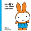 Miffy in the Snow | 9781454950721 Miffy in the Snow | 9781454950721